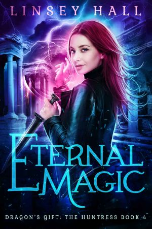 [Dragon's Gift: The Huntress 04] • Eternal Magic